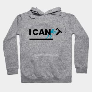 I can - Motivation Hoodie